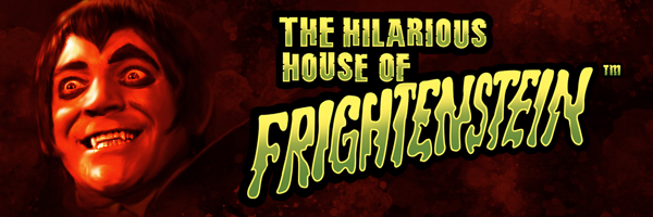 The Hilarious House of Frightenstein